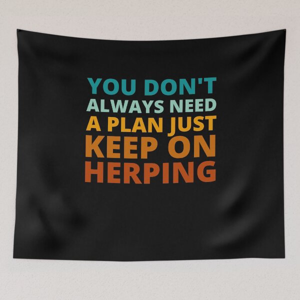 Item preview, You Don't Always Need a Plan Just Keep on Herping designed and sold by Crafty-Mornings.