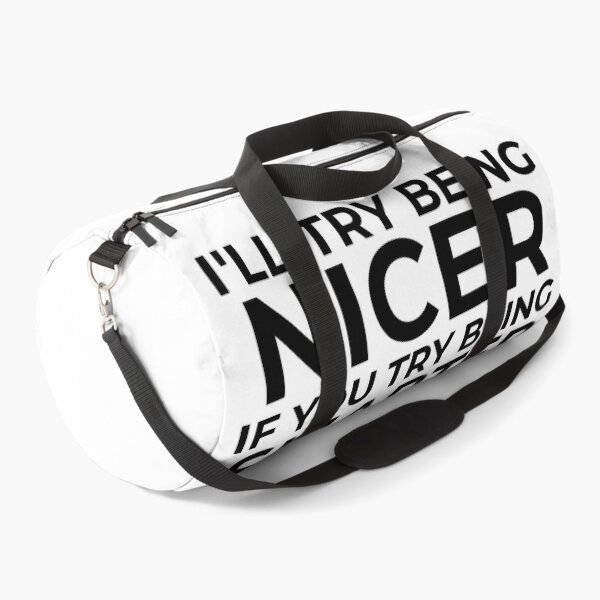 Item preview, I'll Try Being Nicer If You Try Being Smarter Sarcastic designed and sold by Earthshaker-art.