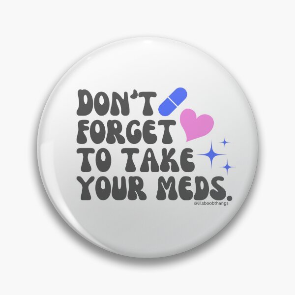 Artikelvorschau, Don't forget to take your meds. v3 | lilsboobthangs entworfen und verkauft von lilsboobthangs.
