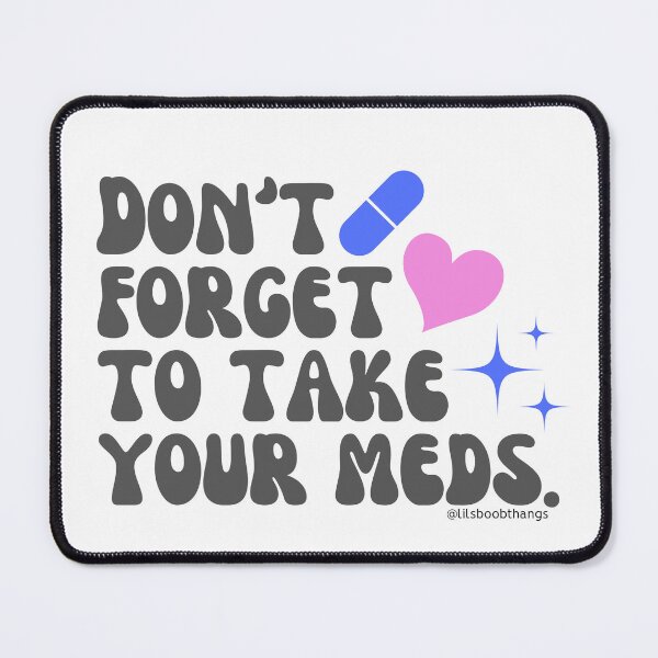 Item preview, Don't forget to take your meds. v3 | lilsboobthangs designed and sold by lilsboobthangs.