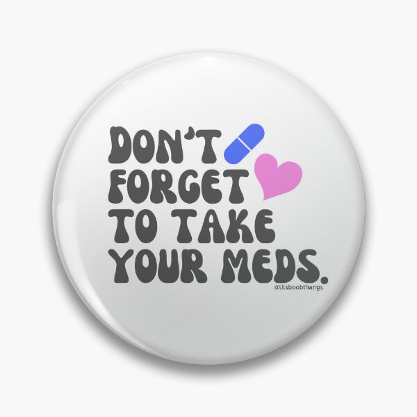 Item preview, Don't forget to take your meds. v4 | lilsboobthangs designed and sold by lilsboobthangs.