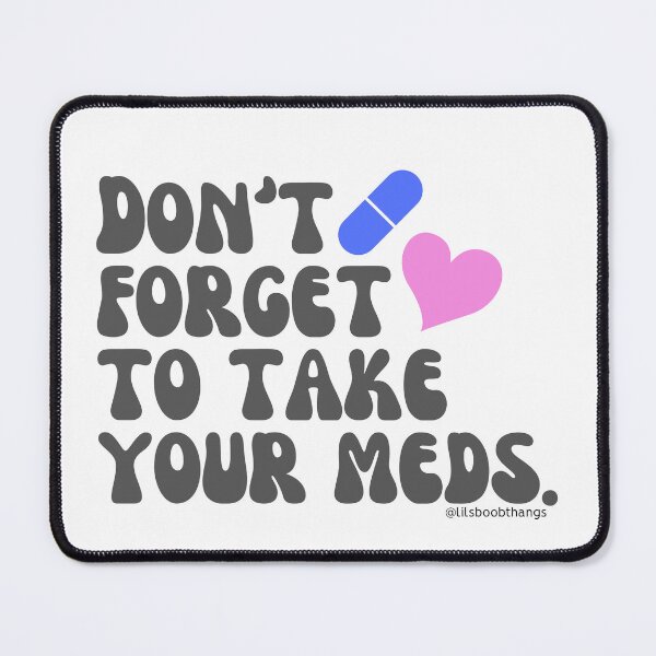 Item preview, Don't forget to take your meds. v4 | lilsboobthangs designed and sold by lilsboobthangs.