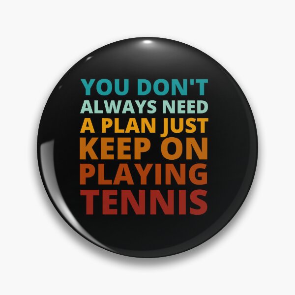 Item preview, You Don't Always Need a Plan Just Keep on Playing Tennis designed and sold by Crafty-Mornings.
