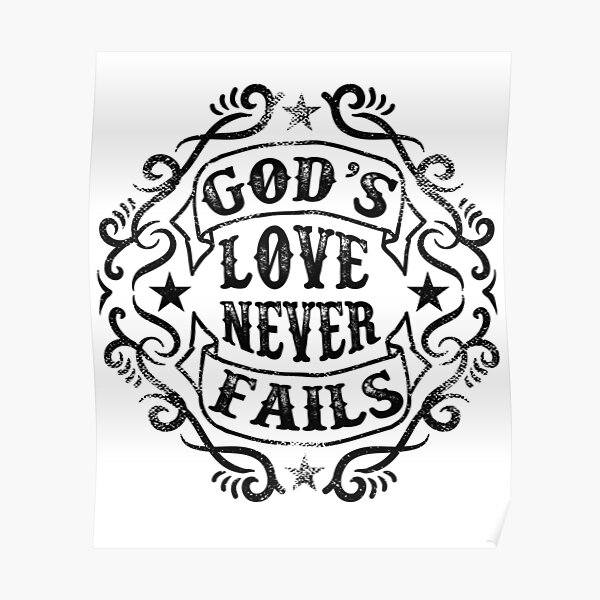 God Never Fails Posters Redbubble