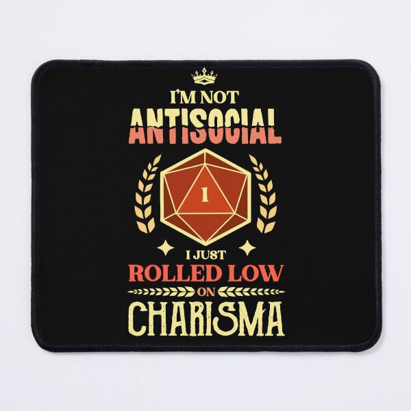 Item preview, I'm Not Antisocial I Just Rolled Low on Charisma designed and sold by D20Tees.