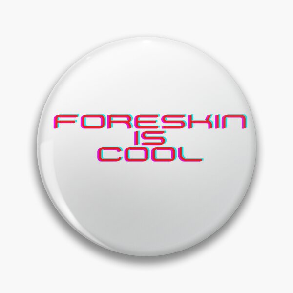 Item preview, Foreskin is cool designed and sold by mollzfahdays.