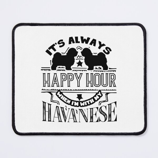 Item preview, It's Always Happy Hour When I'm With My Havanese designed and sold by UnknownArtistt.