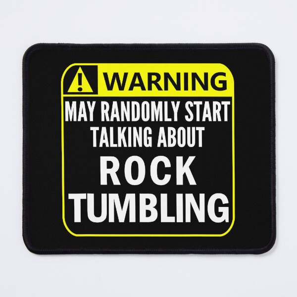 Item preview, Warning May Randomly Start Talking About Rock Tumbling designed and sold by Abaddon-art.