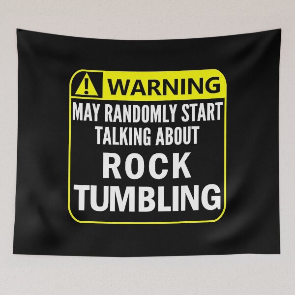 Item preview, Warning May Randomly Start Talking About Rock Tumbling designed and sold by Abaddon-art.