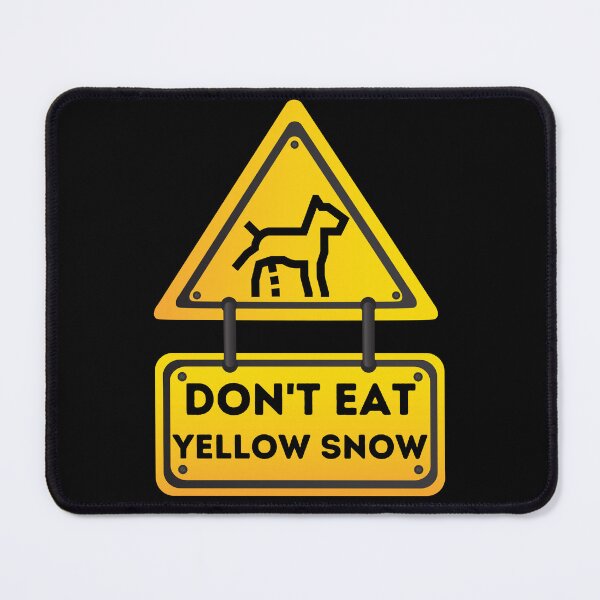 Item preview, Don't Eat Yellow Snow Sign - Funny Quote designed and sold by Georgy09.