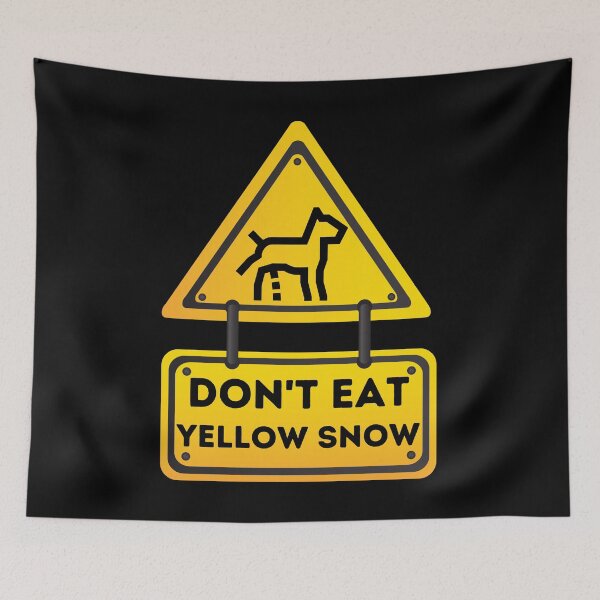 Item preview, Don't Eat Yellow Snow Sign - Funny Quote designed and sold by Georgy09.