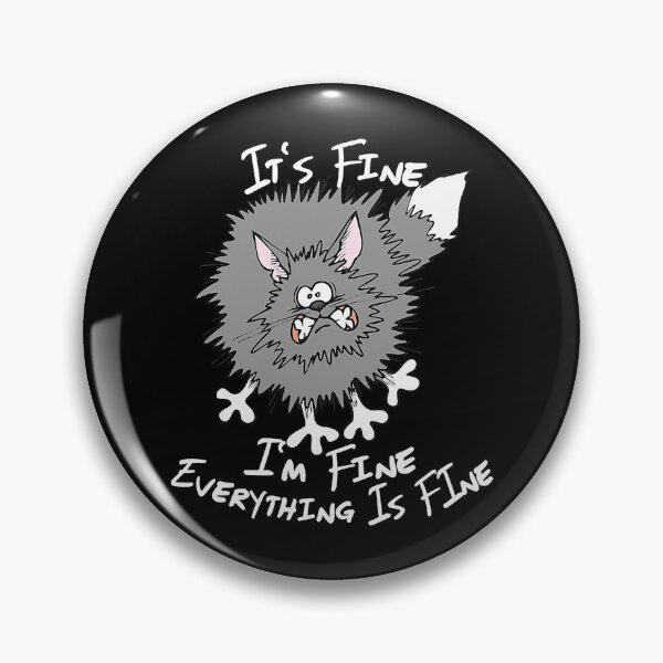 Item preview, Fluffy Cat It's Fine I'm Fine Everything Is Fine Funny Cat designed and sold by Abaddon-art.