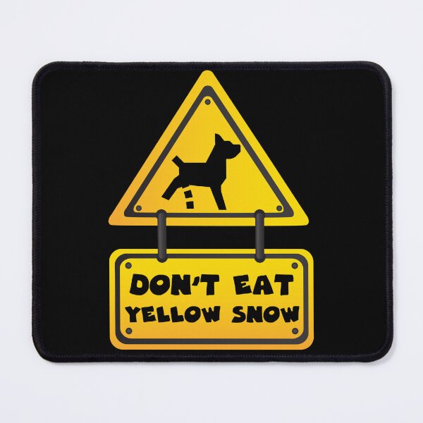 Item preview, Funny Quote - Don't Eat Yellow Snow designed and sold by Georgy09.