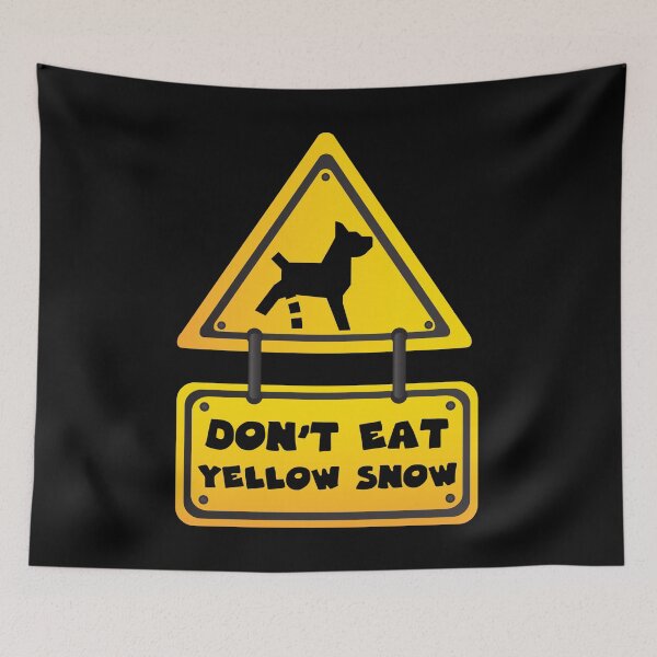 Item preview, Funny Quote - Don't Eat Yellow Snow  designed and sold by Georgy09.