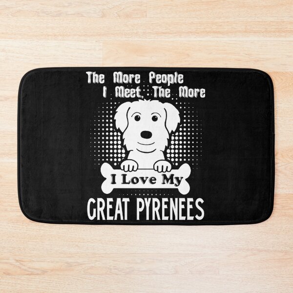 Item preview, I Love My Great Pyrenees designed and sold by UnknownArtistt.