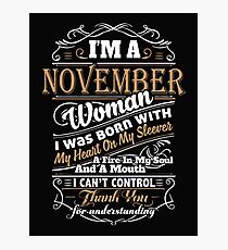 I'm A November Woman Photographic Print