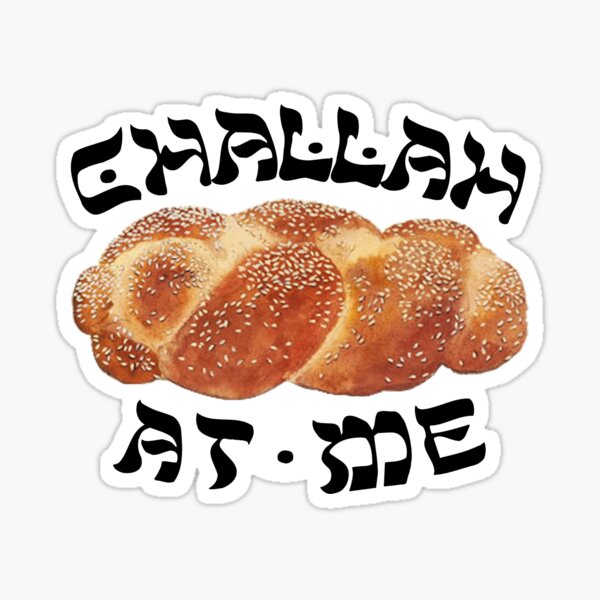 Item preview, Challah at me designed and sold by MadEDesigns.