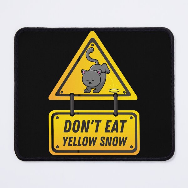 Item preview, Funny Quote - Don't Eat Yellow Snow - Cat Peeing designed and sold by Georgy09.