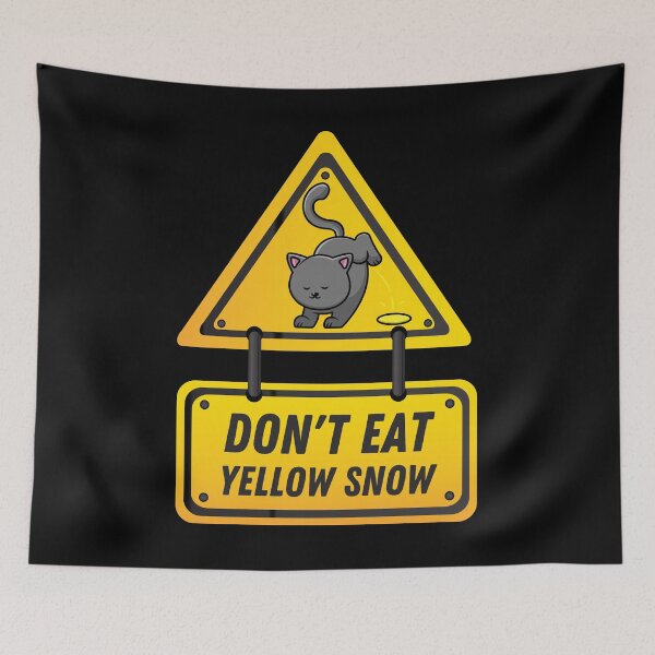 Item preview, Funny Quote - Don't Eat Yellow Snow - Cat Peeing designed and sold by Georgy09.