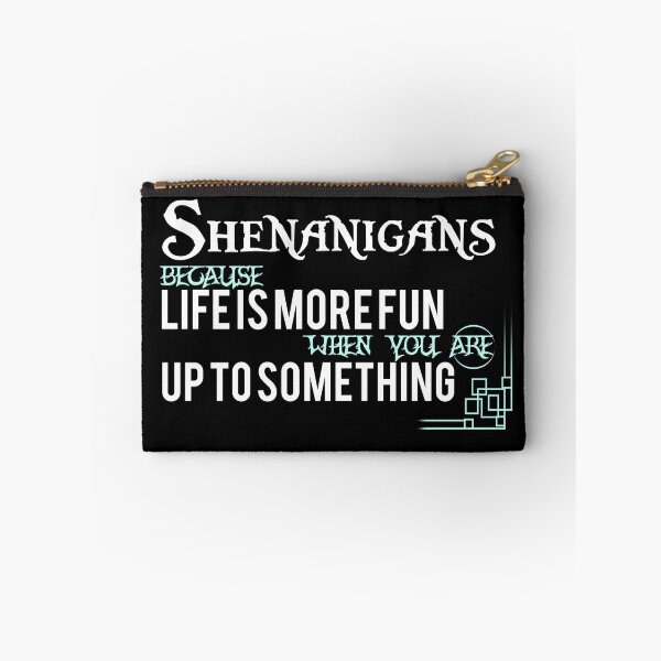 Item preview, Shenanigans because Life is more Fun when you are up to Something designed and sold by BeUniqueMe.
