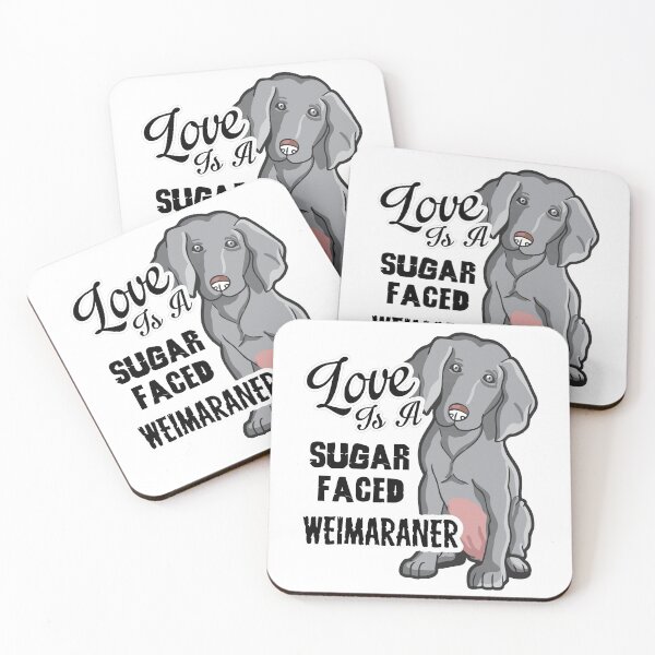Item preview, Love is a Sugar Faced Weimaraner designed and sold by UnknownArtistt.