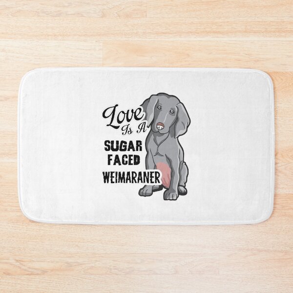 Item preview, Love is a Sugar Faced Weimaraner designed and sold by UnknownArtistt.