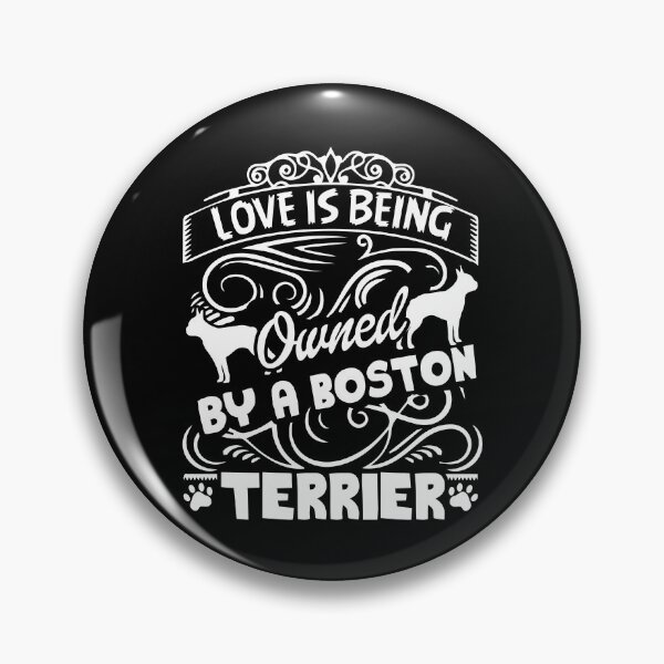 Item preview, Love Is Being Owned By A Boston Terrier designed and sold by UnknownArtistt.