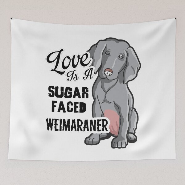 Item preview, Love is a Sugar Faced Weimaraner designed and sold by UnknownArtistt.