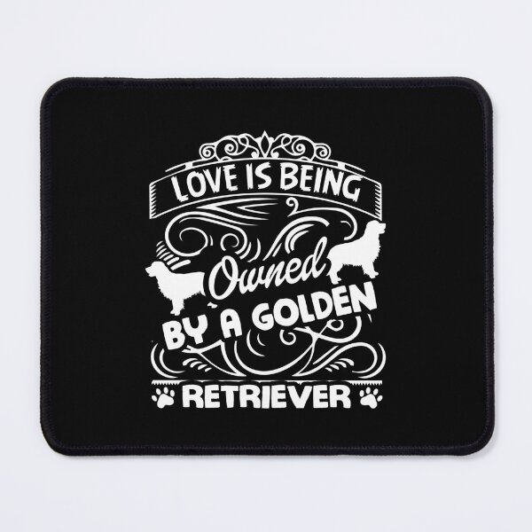 Item preview, Love Is Being Owned By Golden Retriever designed and sold by UnknownArtistt.