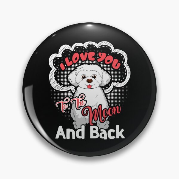 Item preview, Maltese I Love You To The Moon And Back designed and sold by UnknownArtistt.
