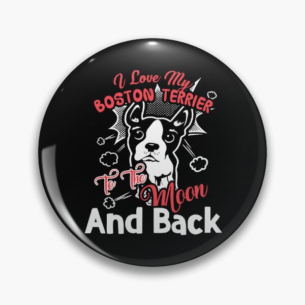 Item preview, I Love Boston Terrier To The Moon And Back designed and sold by UnknownArtistt.