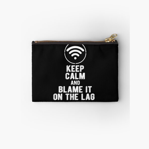 Item preview, Keep Calm and Blame it on the Lag designed and sold by Michael8t6.