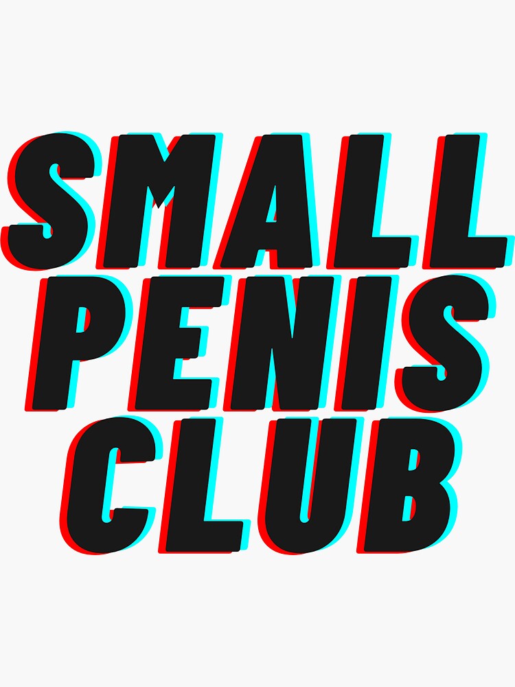 "Small Penis Club" Sticker for Sale by mollzfahdays | Redbubble