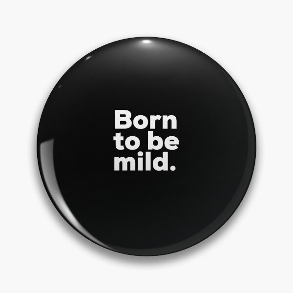 Item preview, Born To Be Mild designed and sold by So Witcasm ?.