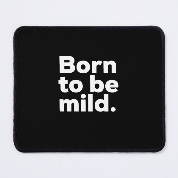 Item preview, Born To Be Mild designed and sold by So Witcasm ?.