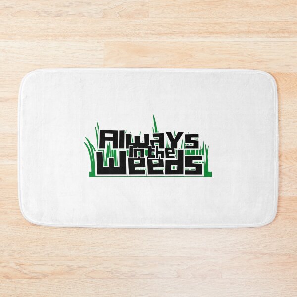 Item preview, Always in the Weeds! - Restaurant Life - Funny designed and sold by AJGDesignsByAsh.