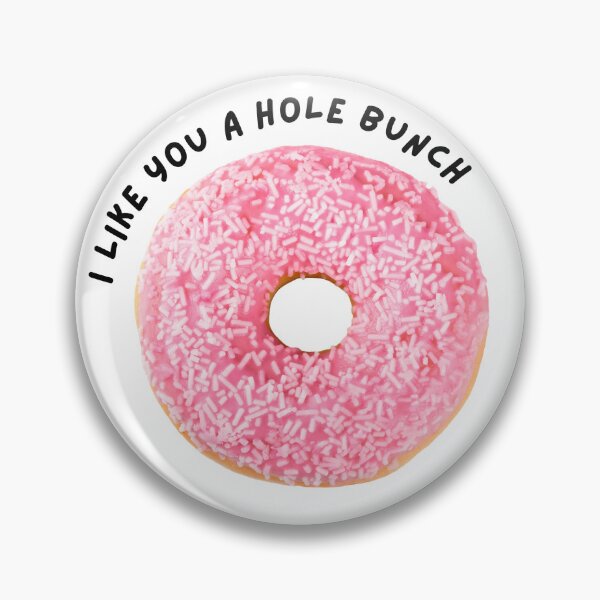Item preview, I Like You A Hole Bunch designed and sold by SkyeAndOxford.