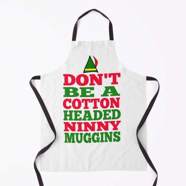 Item preview, Don't Be A Cotton Headed Ninny Muggins designed and sold by Christmas-Tees.