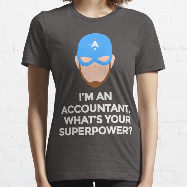 I'm An Accountant What's Your Superpower? Funny Humor Hilarious Design Essential T-Shirt
