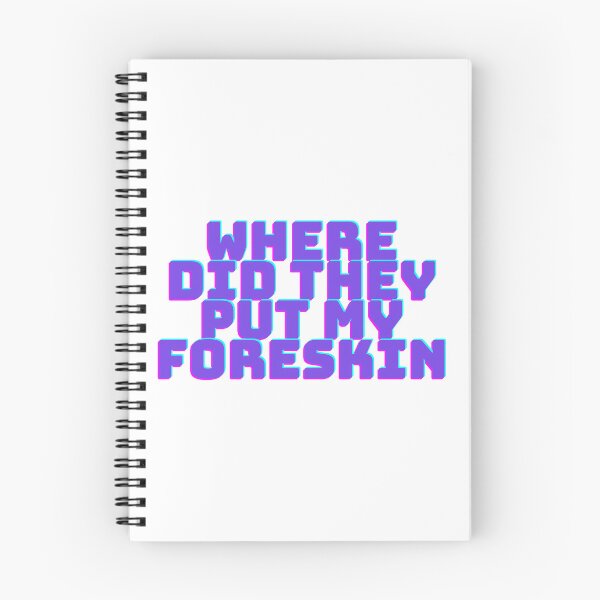 Item preview, Where did they put my Foreskin designed and sold by mollzfahdays.