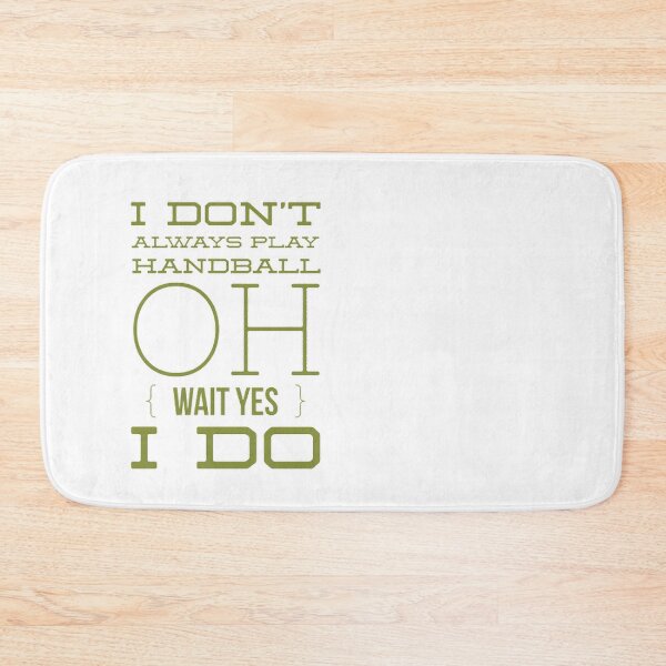 Item preview, I Don't Always Play Handball Oh Wait Yes I Do designed and sold by Hammy97.