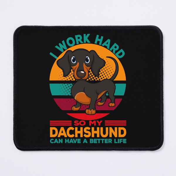 Item preview, I Work hard So My Dachshund Can Have a Better Life Funny Dog Lover designed and sold by ArcWarden-art.