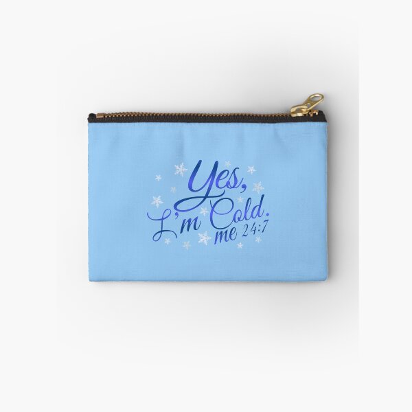 Item preview, I'm Always Cold Me 24:7 designed and sold by SimplyCosmic11.