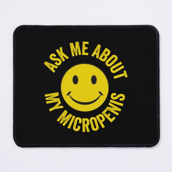 Item preview, Ask Me About My Micropenis   designed and sold by Batupahat99.