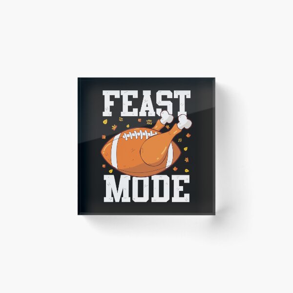 Item preview, Feast Mode Funny Thanksgiving Turkey Lover Football Fan designed and sold by GravitiTees.
