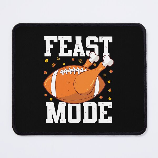 Item preview, Feast Mode Funny Thanksgiving Turkey Lover Football Fan designed and sold by GravitiTees.