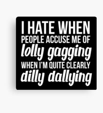 Dilly Dallying Canvas Print