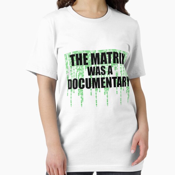 Item preview, The Matrix Was A Documentary T-Shirt designed and sold by DCCClothingCo.