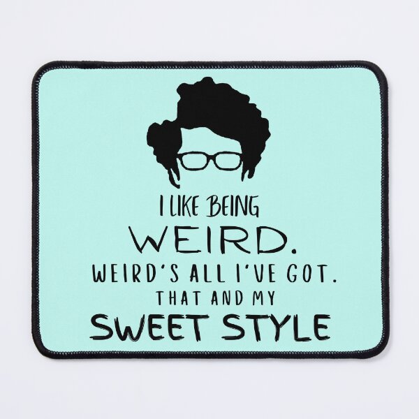 Item preview, I Like Being Weird. Weirds All Ive Got. That and My Sweet Style - The IT Crowd (black print) designed and sold by StrideOrDie.