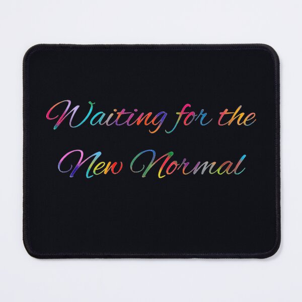 Item preview, Waiting for the New Normal designed and sold by Amanda1775.
